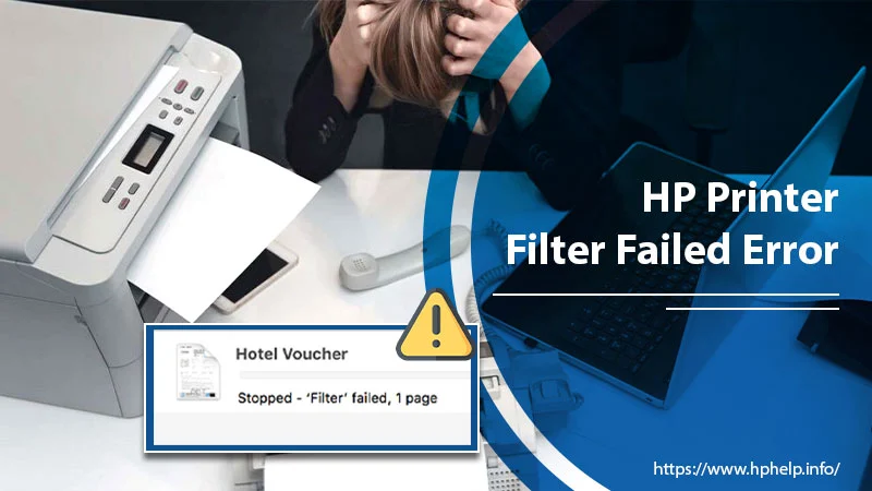 5 Best Methods To Fix HP Printer Filter Failed Error